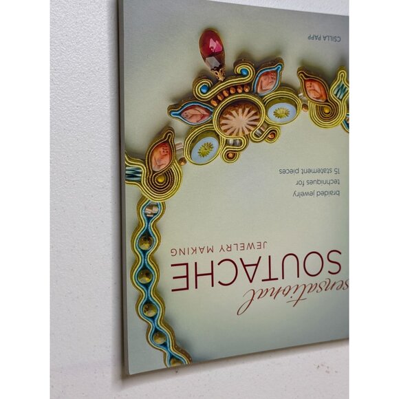 Sensational Soutache Jewelry Making – Csilla Papp – 15 Braided Statement Project - Picture 2 of 3